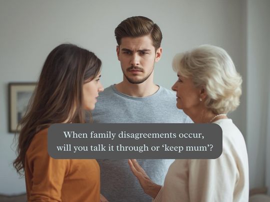White male stood in middle of young white woman with long dark hair who is in conflict with older white woman with grey hair. Central grey pill-shaped text box with rounded edges and pale blue text reads: 'When family disagreements occur, will you talk about it or ‘keep mum’?'